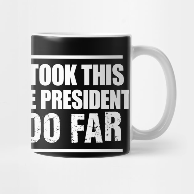 We Took This "Anyone Can be President" Thing Too Far' by ourwackyhome